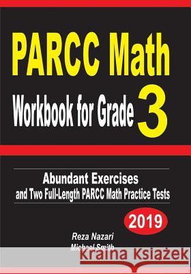 PARCC Math Workbook for Grade 3: Abundant Exercises and Two Full-Length PARCC Math Practice Tests Nazari, Reza 9781090108715 Independently Published - książka