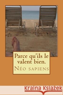 Parce Qu'ils Le Valent Bien.: Néo Sapiens Aboudi, Eric 9781522876205 Createspace Independent Publishing Platform - książka