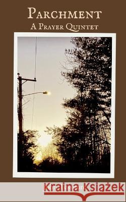 Parchment: A Prayer Quintet John Tessitore   9798360000471 Independently Published - książka