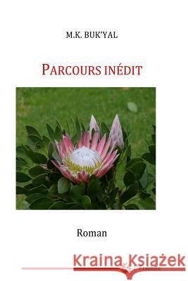 Parcours inedit M. K. Buk'yal 9781536844504 Createspace Independent Publishing Platform - książka