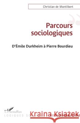 Parcours sociologiques: D'Emile Durkheim ? Pierre Bourdieu Christian d 9782336505749 Editions L'Harmattan - książka