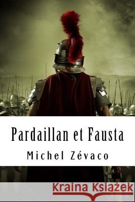 Pardaillan et Fausta: Les Pardaillan #5 Zevaco, Michel 9781718607149 Createspace Independent Publishing Platform - książka