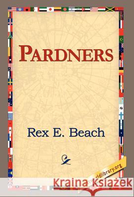 Pardners Rex Beach 9781421803821 1st World Library - książka