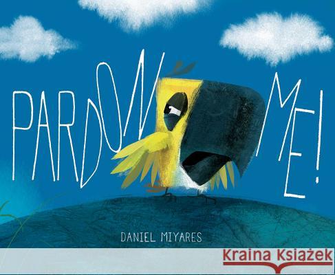 Pardon Me! Daniel Miyares Daniel Miyares 9781442489974 Simon & Schuster Books for Young Readers - książka