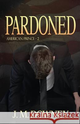 Pardoned J. M. Downey 9781499198249 Createspace - książka