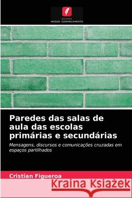 Paredes das salas de aula das escolas primárias e secundárias Cristian Figueroa 9786204063270 Edicoes Nosso Conhecimento - książka