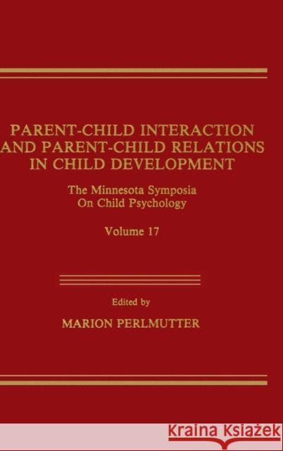 Parent-Child Interaction and Parent-Child Relations: The Minnesota Symposia on Child Psychology, Volume 17 Perlmutter, M. 9780898593808 Taylor & Francis - książka