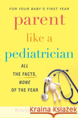 Parent Like a Pediatrician: All the Facts, None of the Fear Diamond, Rebekah 9780806541631 Citadel Press Inc.,U.S. - książka