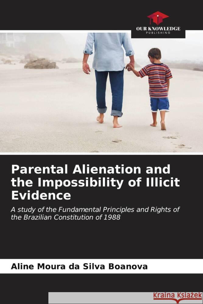 Parental Alienation and the Impossibility of Illicit Evidence Aline Mour 9786207184224 Our Knowledge Publishing - książka