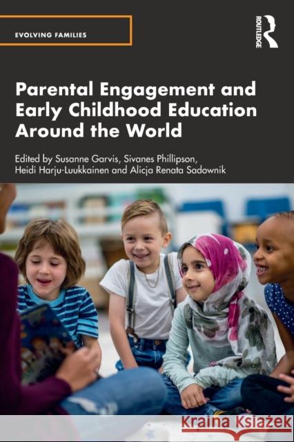 Parental Engagement and Early Childhood Education Around the World Susanne Garvis Sivanes Phillipson Heidi Harju-Luukkainen 9780367423902 Taylor & Francis Ltd - książka