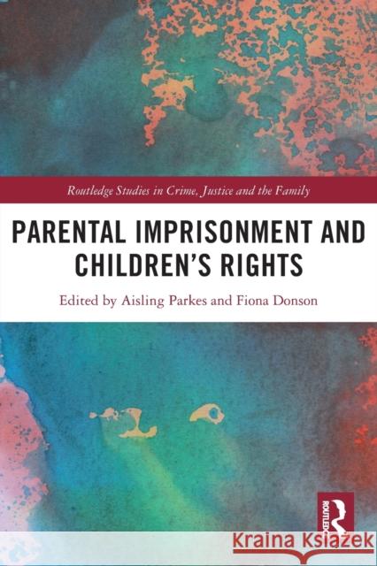 Parental Imprisonment and Children's Rights  9780367757977 Taylor & Francis Ltd - książka