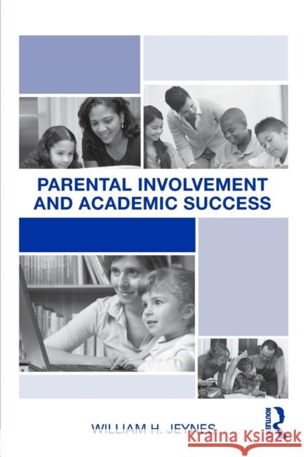 Parental Involvement and Academic Success William Jeynes 9780415990547  - książka