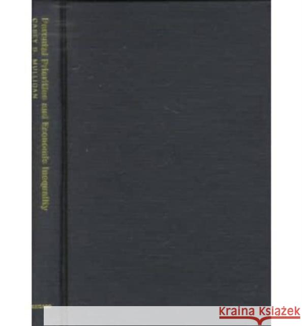 Parental Priorities and Economic Inequality Casey B. Mulligan 9780226548395 University of Chicago Press - książka
