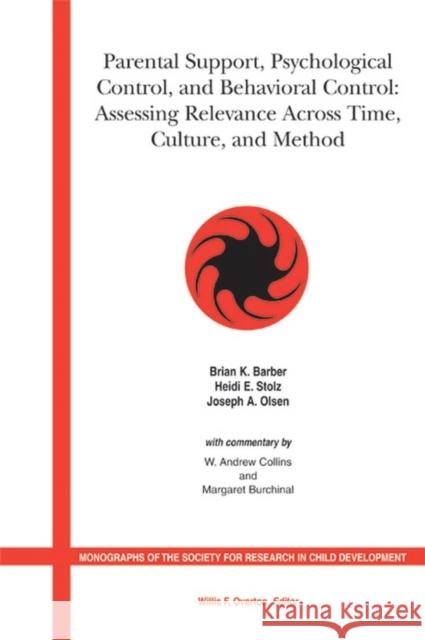 Parental Support, Psychological Control and Behavioral Control: Assessing Relevance Across Time, Culture and Method Barber, Brian K. 9781405153898 BLACKWELL PUBLISHING LTD - książka