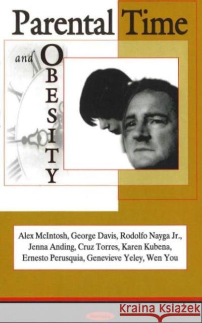 Parental Time & Obesity Alex McIntosh 9781600213410 Nova Science Publishers Inc - książka