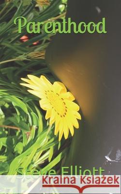 Parenthood Steve Elliott 9798530167430 Independently Published - książka