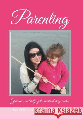 Parenting Diane Zimmerman 9781514406779 Xlibris Corporation - książka