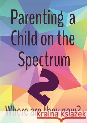 Parenting a Child on the Spectrum 2 Deborah Fay 9780648698937 Disruptive Publishing - książka