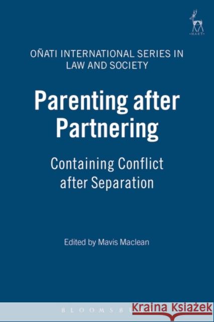 Parenting After Partnering: Containing Conflict After Separation MacLean, Mavis 9781841137810 HART PUBLISHING - książka