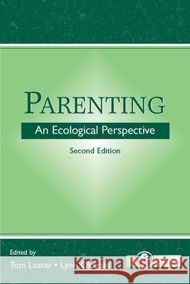 Parenting: An Ecological Perspective Luster, Tom 9780805848069 Lawrence Erlbaum Associates - książka