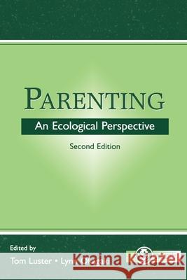 Parenting: An Ecological Perspective Luster, Tom 9780805848076 Lawrence Erlbaum Associates - książka
