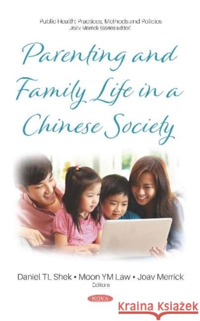 Parenting and Family Life in a Chinese Society Joav Merrick, MD, MMedSci, DMSc   9781536167054 Nova Science Publishers Inc - książka