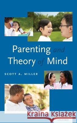 Parenting and Theory of Mind Scott A. Miller 9780190232689 Oxford University Press, USA - książka