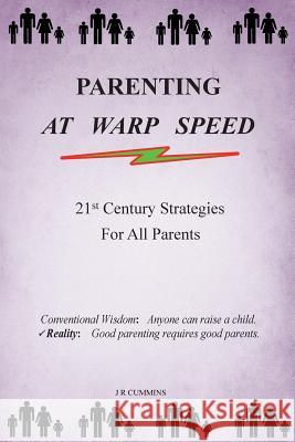 Parenting at Warp Speed: Practical Parenting for Mothers and Fathers that like their kids Cummins, J. R. 9781503233447 Createspace - książka