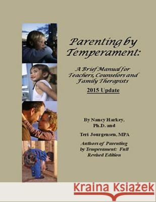 Parenting by Temperament: Brief Manual for Teachers, Counselors and Family Therapists Nancy J. Harke Teri L. Jourgensen 9781480075511 Createspace - książka
