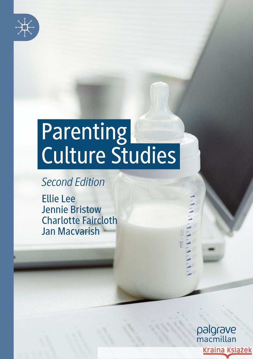 Parenting Culture Studies Ellie Lee Jennie Bristow Charlotte Faircloth 9783031441554 Palgrave MacMillan - książka