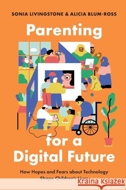 Parenting for a Digital Future: How Hopes and Fears about Technology Shape Children's Lives Alicia (Public Policy Lead for Kids & Families, Public Policy Lead for Kids & Families, Google) Blum-Ross 9780190874704 Oxford University Press Inc - książka