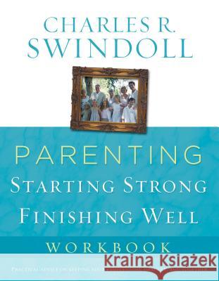 Parenting: From Surviving to Thriving Workbook Swindoll, Charles R. 9781418514129 Nelson Impact - książka