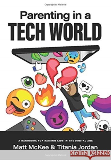 Parenting in a Tech World: A handbook for raising kids in the digital age Matt McKee Titania Jordan 9780578733159 Irl Publishing LLC - książka