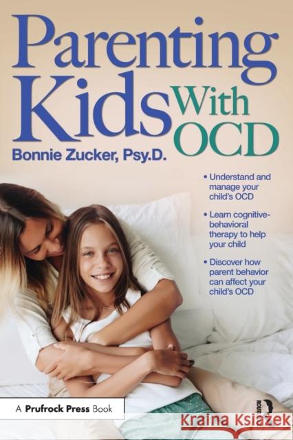 Parenting Kids with Ocd: A Guide to Understanding and Supporting Your Child with Ocd Bonnie Zucker 9781618216663 Prufrock Press - książka