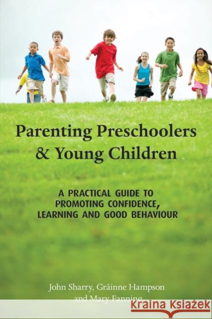 Parenting Preschoolers and Young Children: A Practical Guide to Promoting Confidence, Learning and Good Behaviour Sharry, John 9781853909153 Veritas Publications - książka