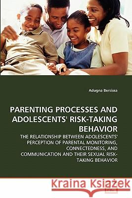 Parenting Processes and Adolescents' Risk-Taking Behavior Adugna Bersissa 9783639262537 VDM Verlag - książka