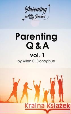 Parenting Q & A vol. 1 Allen O'Donoghue 9781838259303 Help Me to Parent - książka