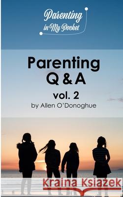 Parenting Q & A vol. 2 Allen O'Donoghue 9781838259327 Help Me to Parent - książka