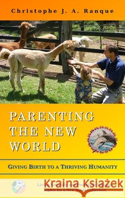 Parenting the New World Christophe J. a. Ranque 9789917052678 Living Naturally and Peacefully Editions - książka