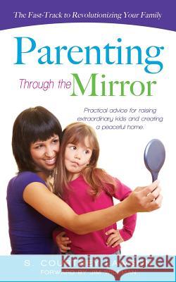 Parenting Through the Mirror S Courtney Lawson 9781626971356 Xulon Press - książka