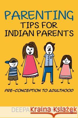 Parenting Tips for Indian Parents: Pre-Conception to Adulthood Deepa Chaudhury 9781947283695 Notion Press, Inc. - książka