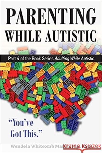 Parenting while Autistic Wendela Whitcomb Marsh 9781957984285 Future Horizons Incorporated - książka