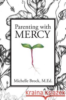 Parenting with Mercy Michelle Elaine Brock Bretta Watterson 9780996947732 Michelle Brock - książka