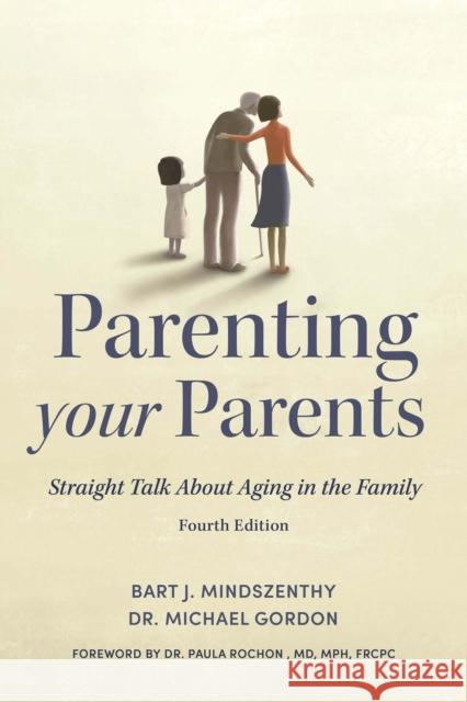 Parenting Your Parents: Straight Talk About Aging in the Family  9781459754096 Dundurn Press - książka