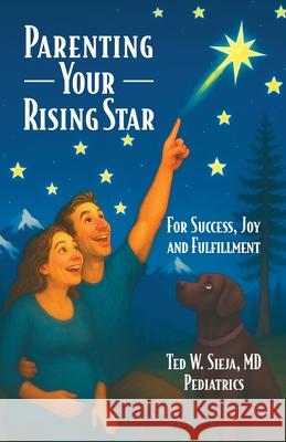 Parenting Your Rising Star Ted W. Sieja 9781954604209 Aquazebra - książka