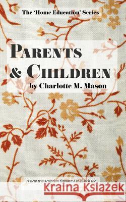 Parents and Children Charlotte M Mason 9780648063384 Living Book Press - książka