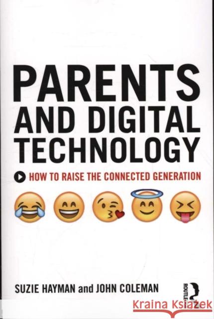 Parents and Digital Technology: How to Raise the Connected Generation Suzie Hayman                             John Coleman 9781138933163 Routledge - książka