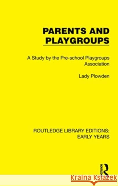 Parents and Playgroups: A Study by the Pre-School Playgroups Association Pre-School Playgroups Association 9781032343839 Routledge - książka