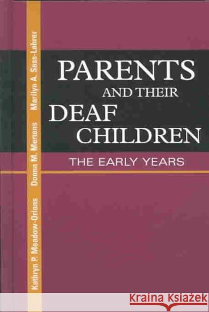 Parents and Their Deaf Children Kathryn P Meadow-Orlans, Marilyn Sass-Lehrer, Donna M. Mertens 9781563681370 Gallaudet University Press,U.S. - książka