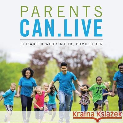 Parents Can.Live Elizabeth Wile 9781698710358 Trafford Publishing - książka